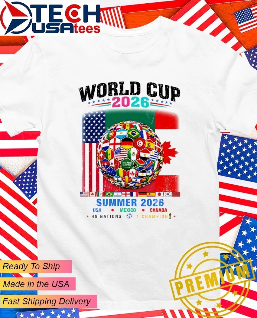 World Cup 2026 Summer USA Mexico Canada 48 Nations 1 Champion flag shirt