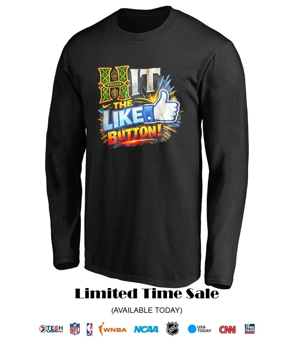 Hit the like button shirt