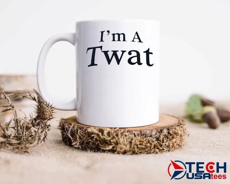 I’m a Twat shirt