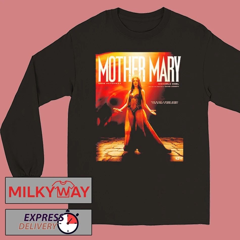 New Look At Anne Hathaway In David Lowery’s Mother Mary In Theaters On April 17 2026 shirt