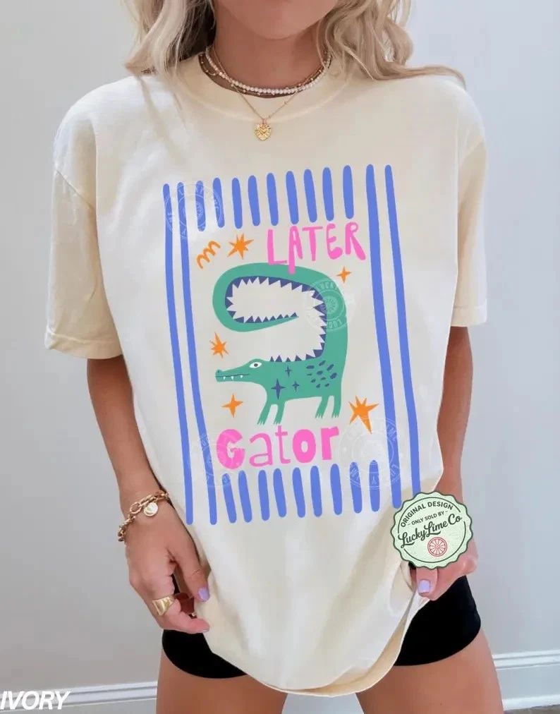 Comfort Colors® Later Gator Shirt, Sarcastic TShirt, Funny Womens Shirt, Offensi