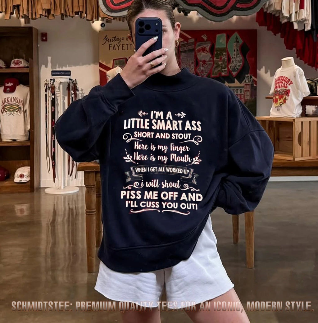 I’m a little smart ass short and stout here is my finger here is my mouth when I get all worked up shirt