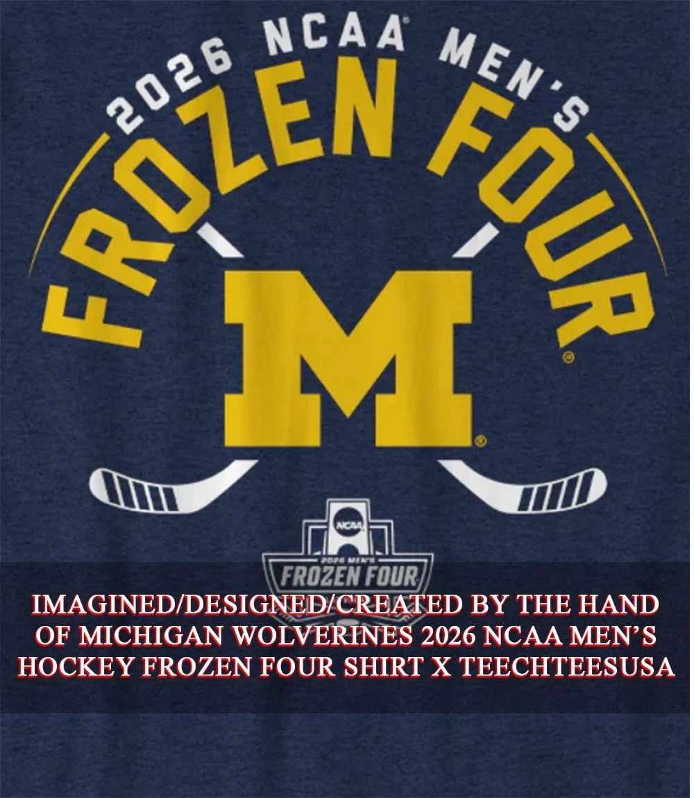 Michigan Wolverines 2026 NCAA Men’s Hockey Frozen Four shirt