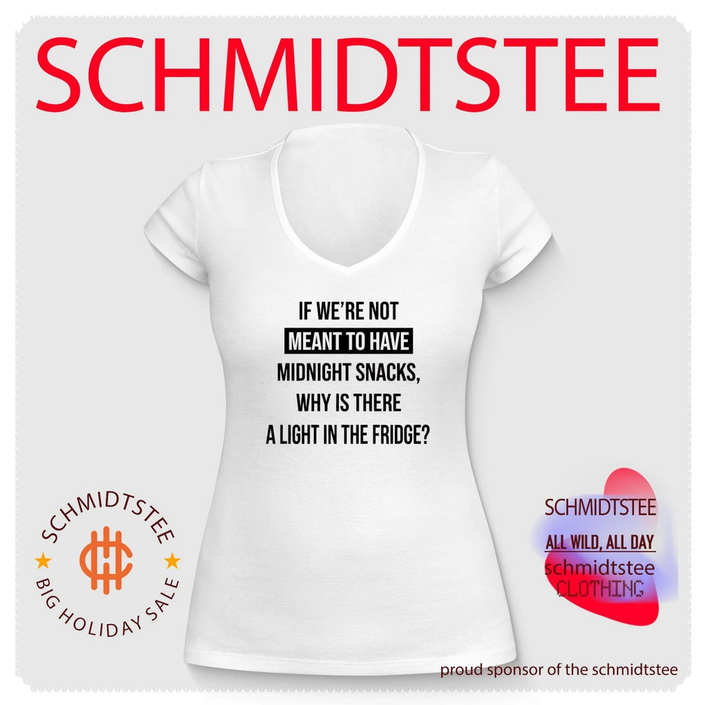 If we’re not meant to have midnight snacks why is there a light in the fridge shirt