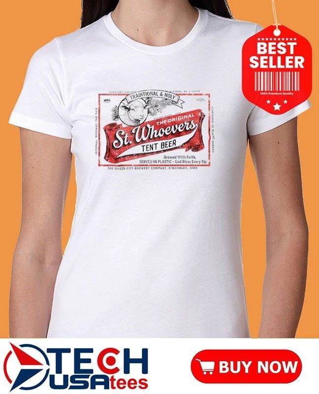 St. Whoevers Tent Beer shirt