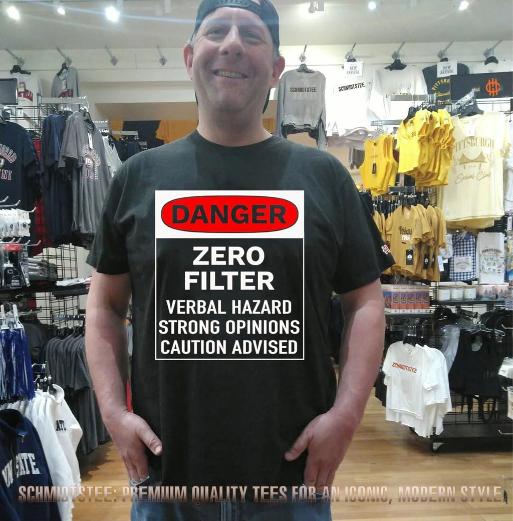 Danger zero filter verbal hazard strong opinions caution advised shirt
