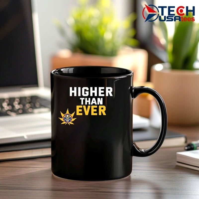 Denver Nuggets higher than ever shirt