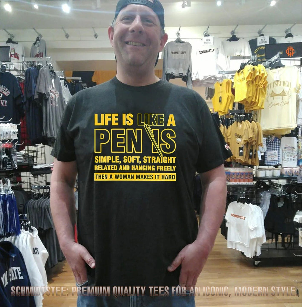 Life Is Like A Penis Simple Soft Straight Relaxed And Hanging Freely Shirt