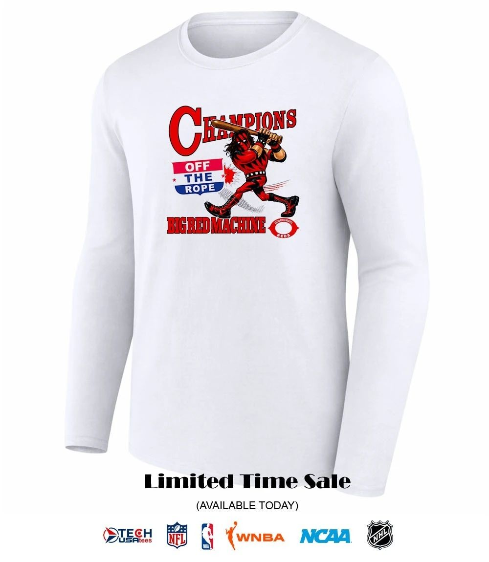 Champions off the Rope Big Red Machine Cincinnati Reds shirt