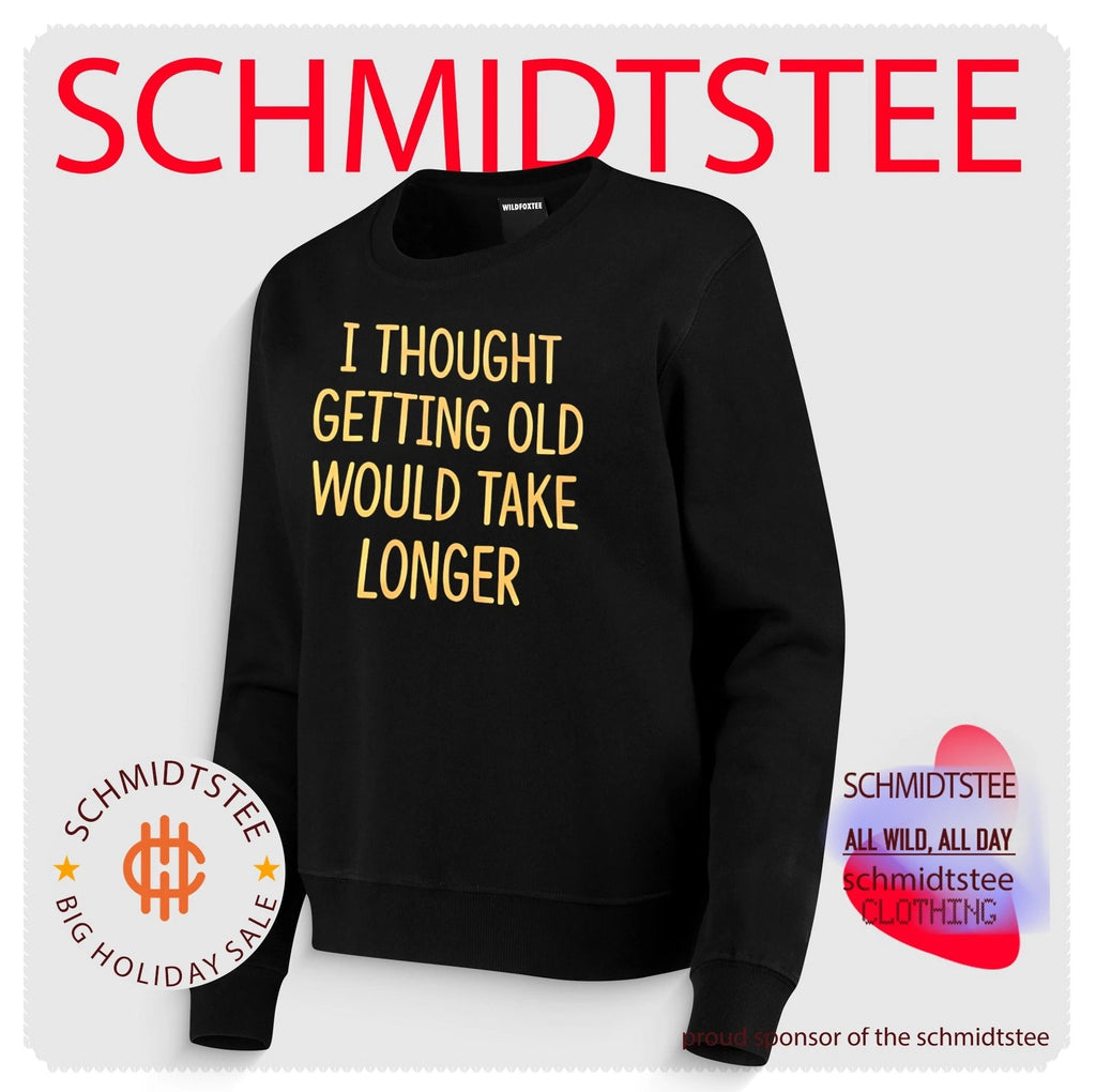 I Thought Getting Old Would Take Longer shirt