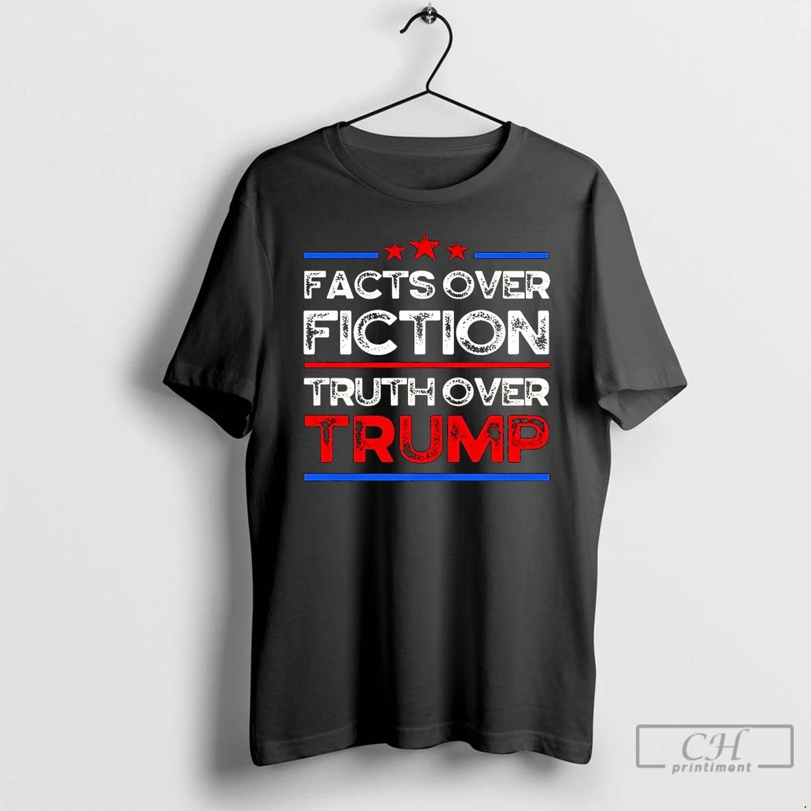 Classic Facts Over Fiction Truth Over Trump T Shirts