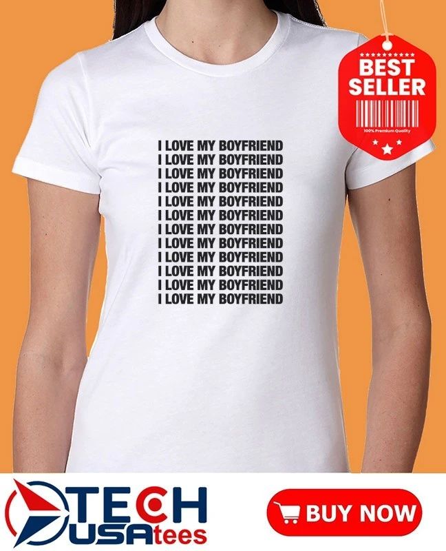 I love my boyfriend repeat shirt