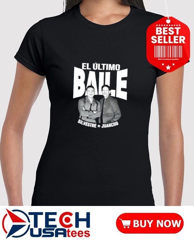 El Ultimo Baile Silvestre Juancho shirt