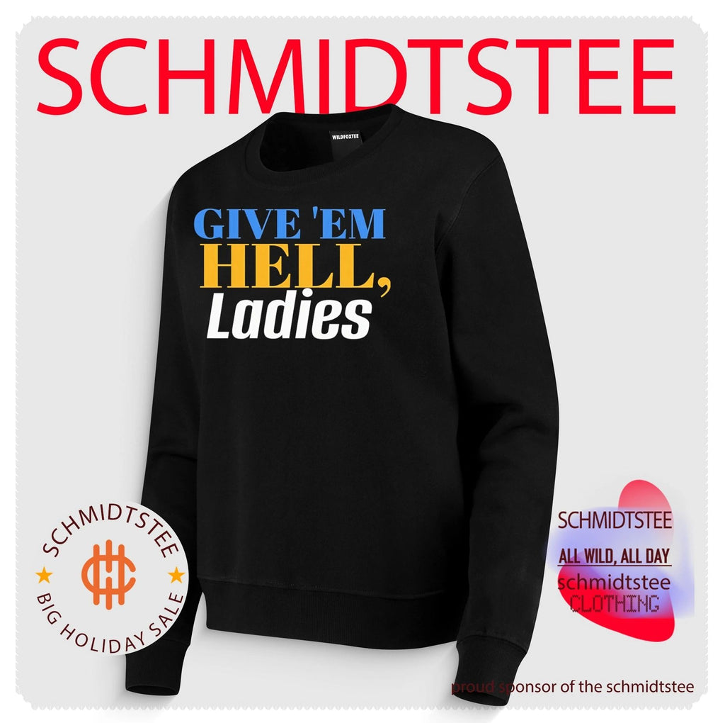 Give ’em hell ladies shirt