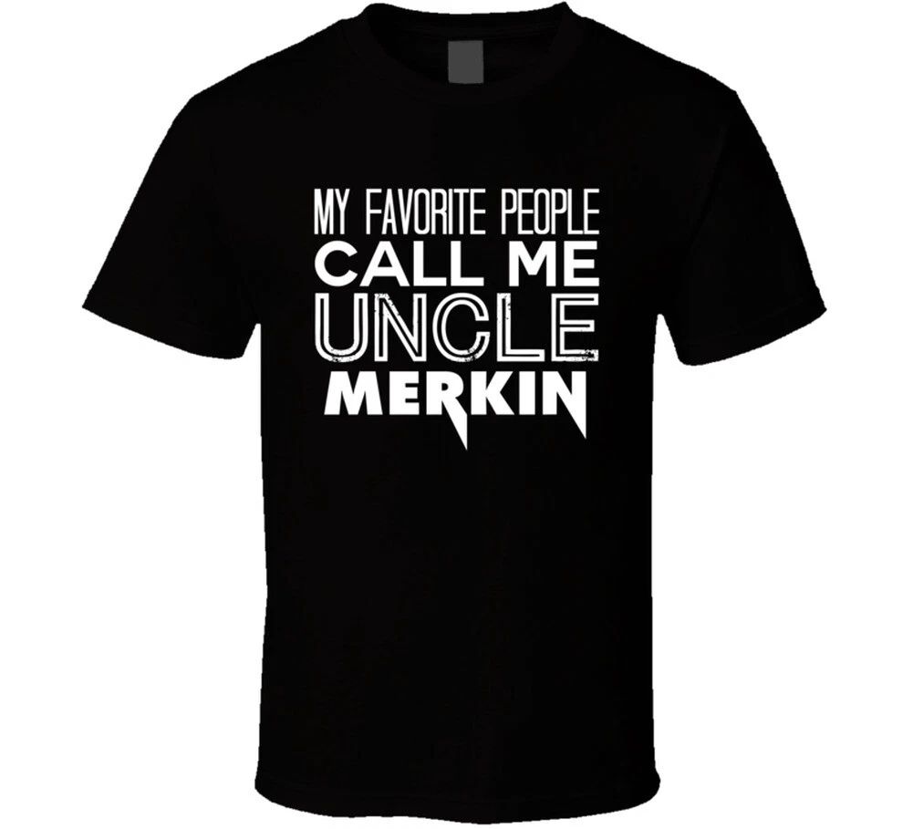 Favorite Uncle Merkin Trendy Cool Name T Shirt