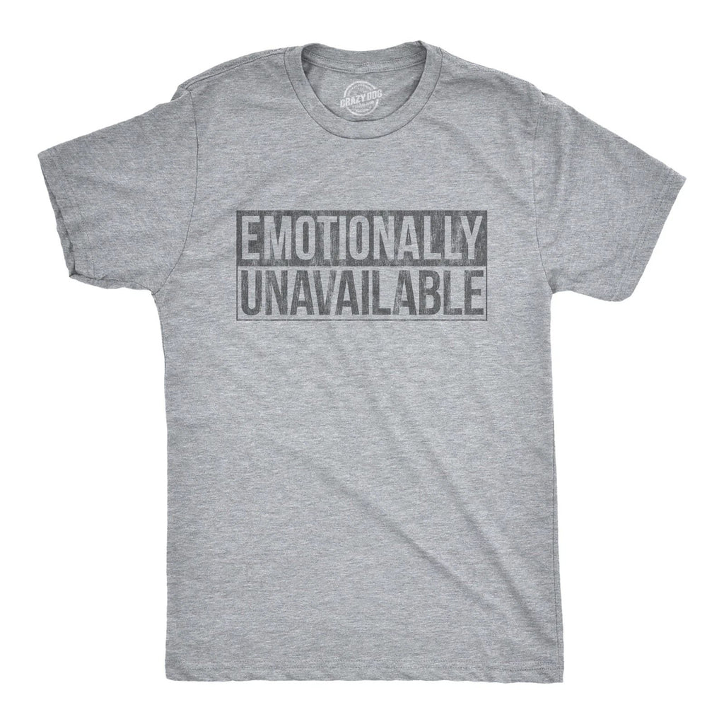 Mens Emotionally Unavailable T Shirt Funny Saying Hilarious Quote Graphic