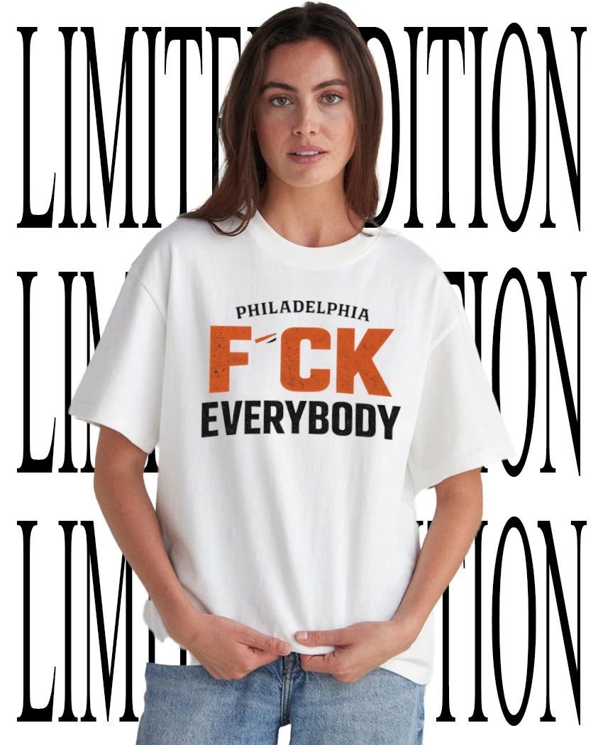 Philadelphia fck everybody Flyers Hockey shirt