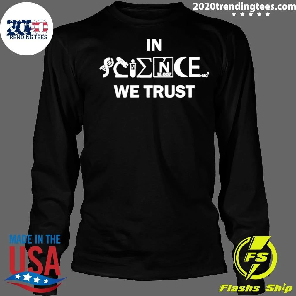 In Science We Trust Classic Science Lover Graphic Shirt