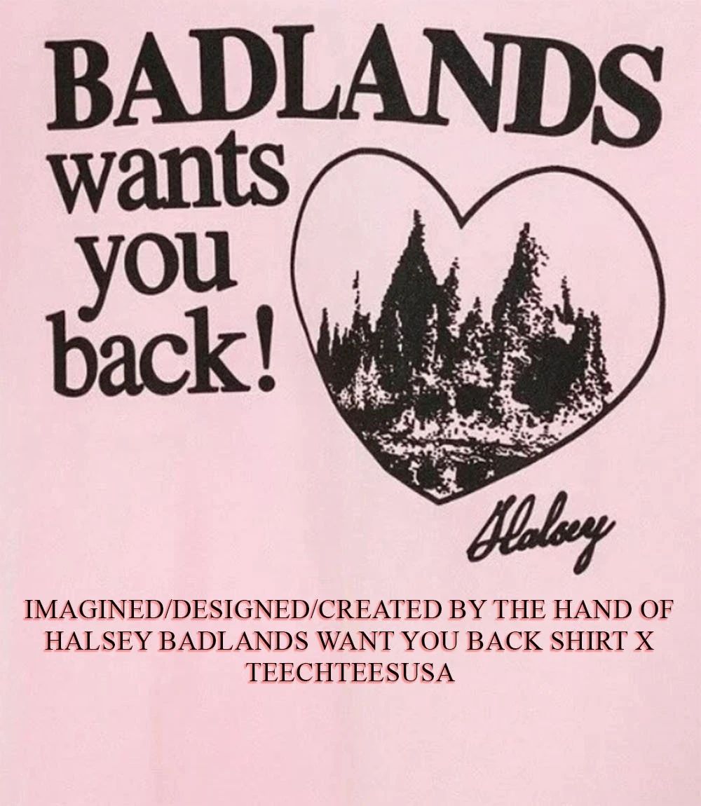 Halsey Badlands want you back shirt