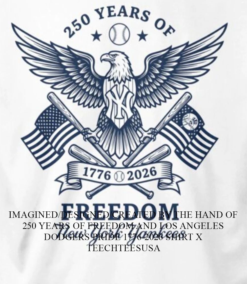 250 years of Freedom New York Yankees 1776-2026 shirt