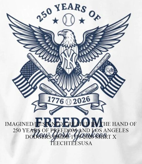 250 years of Freedom New York Yankees 1776-2026 shirt