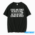 Sticks And Stones May Break My Bones But Hollow Points Expand On Impact Tshirts Sweater