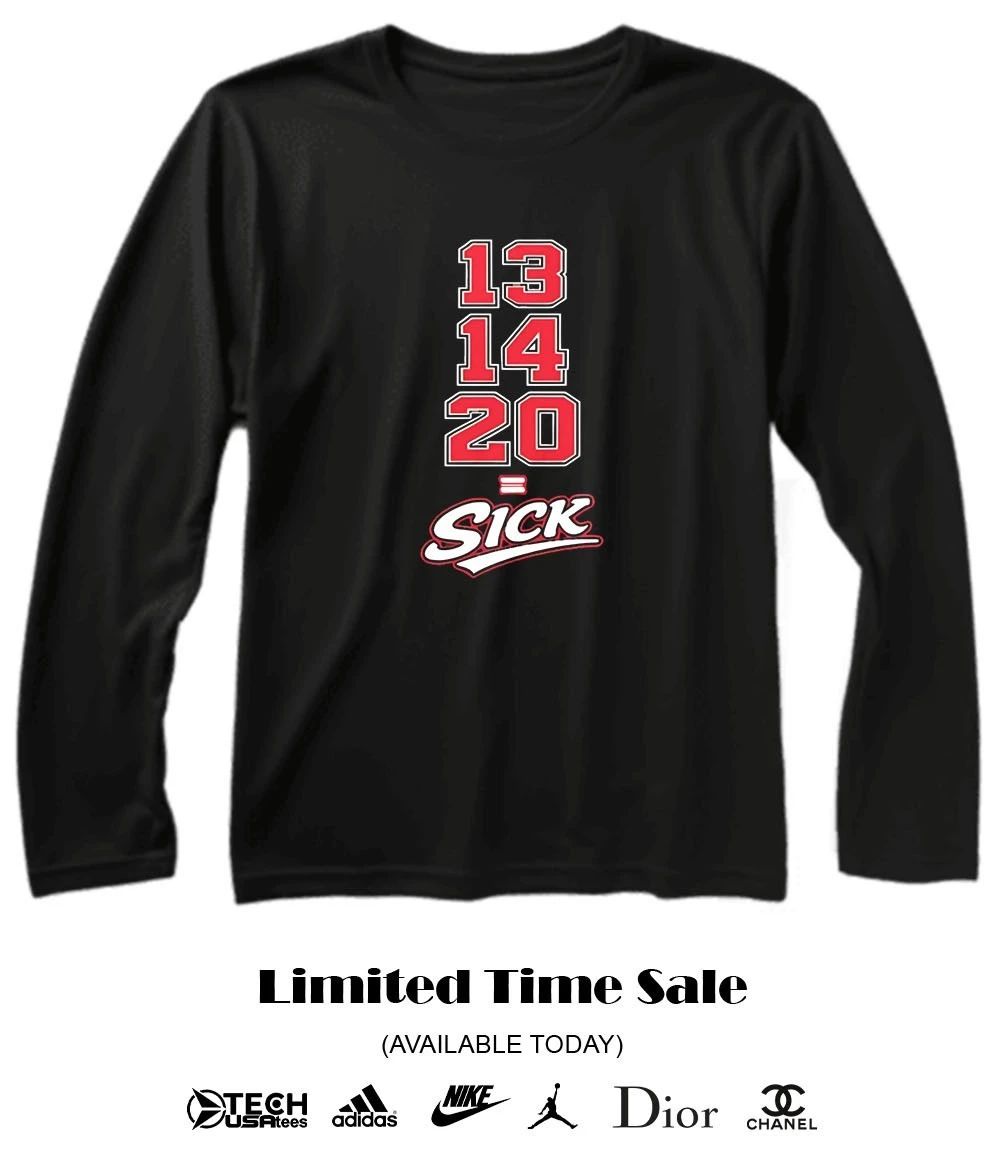 13 14 20 Sick shirt