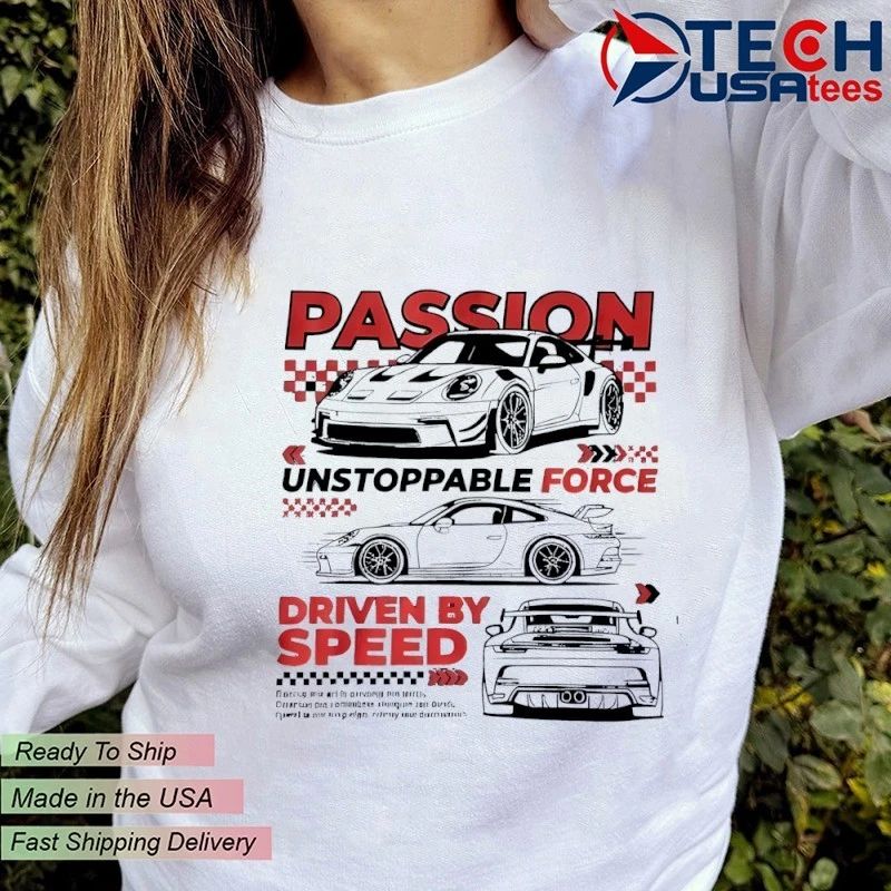 Passion unstoppable force driven by speed shirt