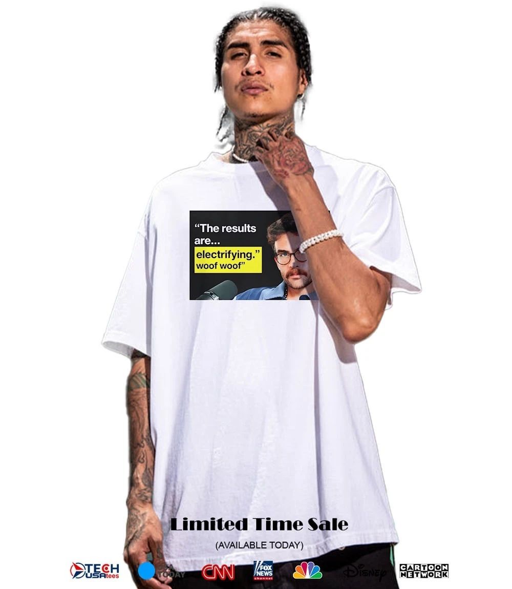 Hasan Piker the results are electrifying woof woof shirt