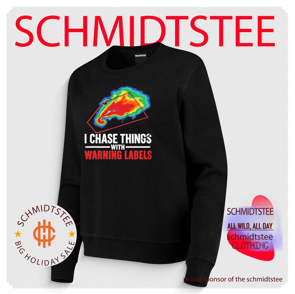 I Chase Things with Warning Labels Weather Radar shirt