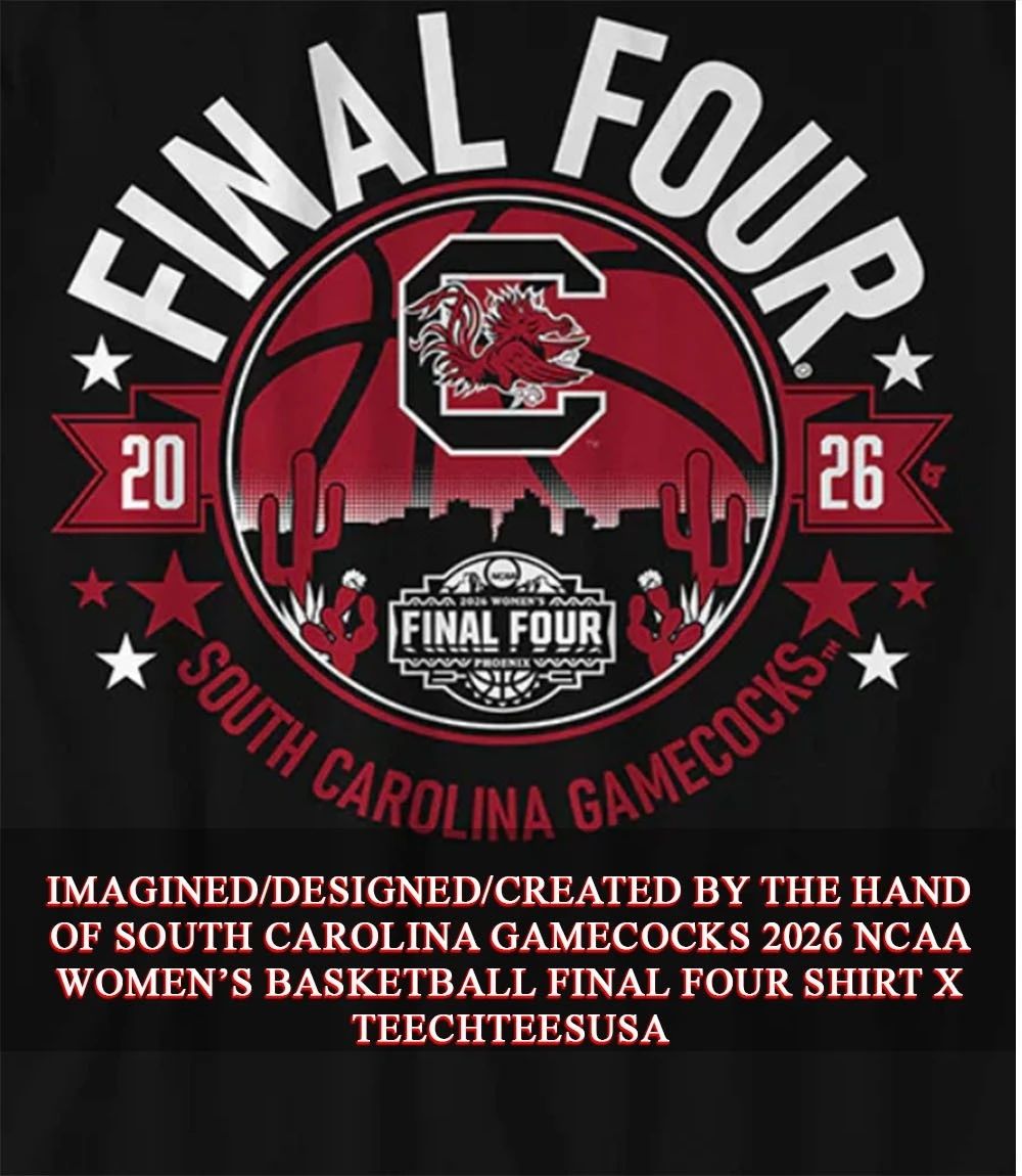 South Carolina Gamecocks 2026 NCAA Women’s Basketball Final Four shirt