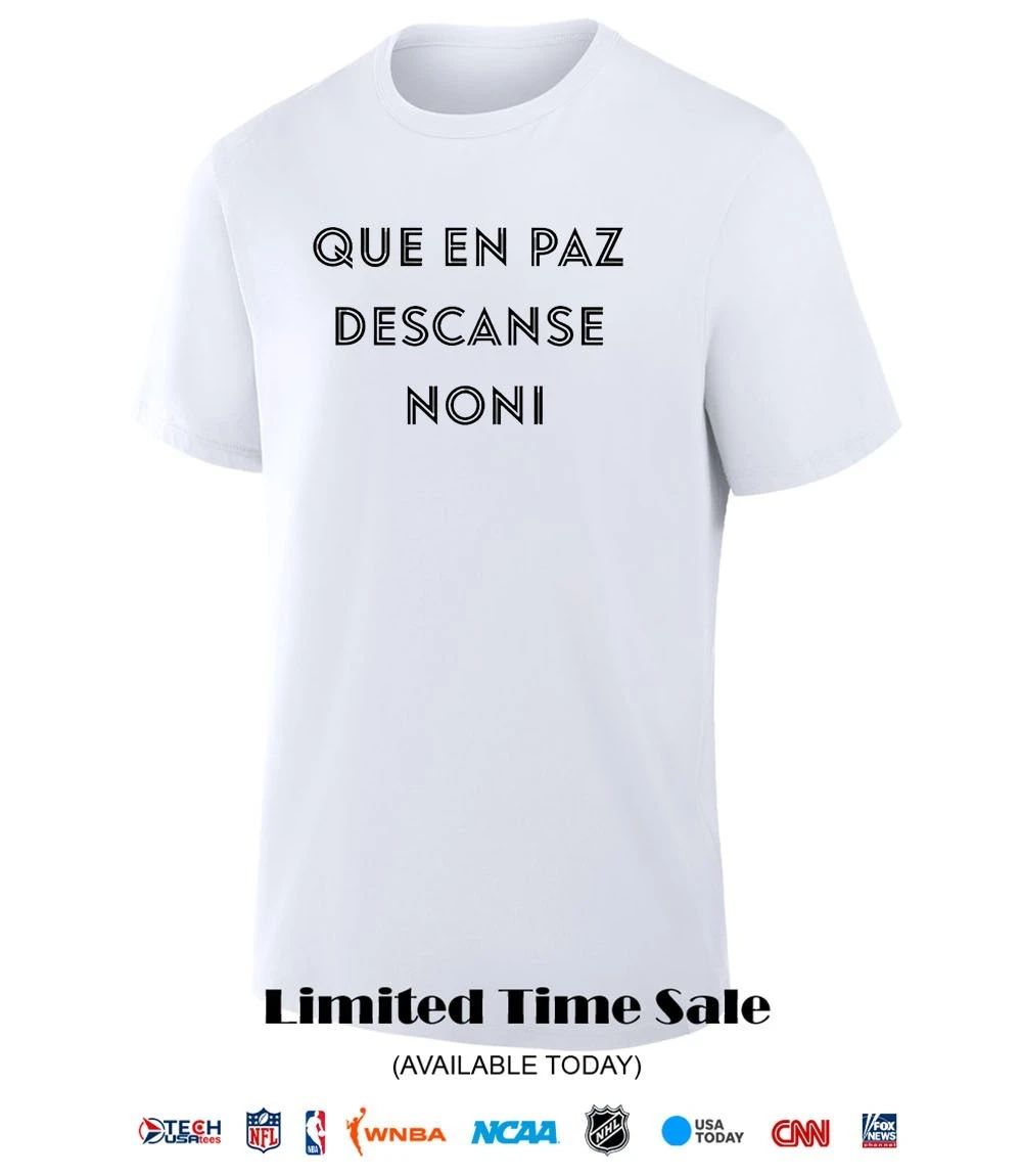 Que en paz descanse noni shirt