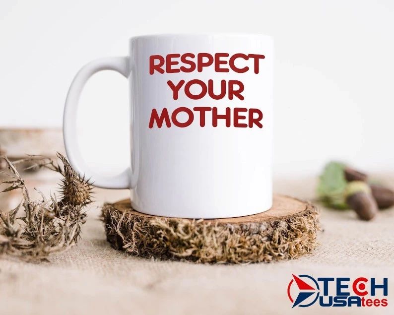 Respect your mother shirt
