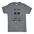 Mens Hip Hop and You Dont Stop T Shirt Funny Easter Gift for Adult Sarcastic