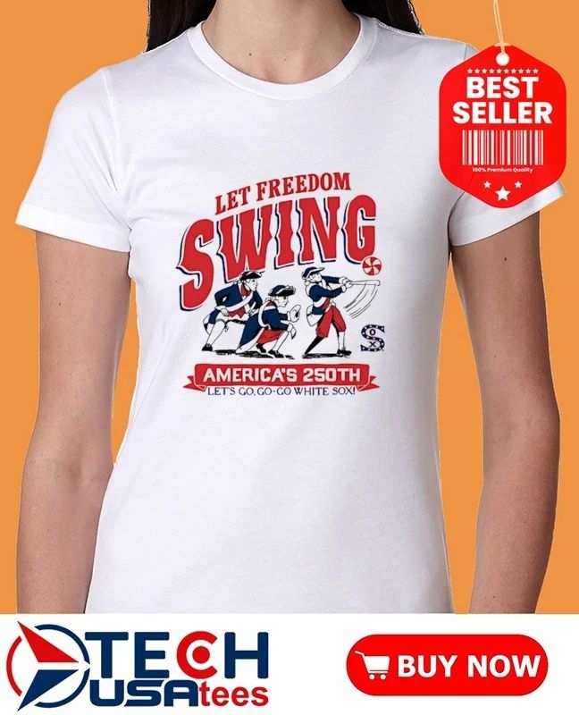 Let Freedom Swing America’s 250th let’s go Co-Co-White Sox shirt