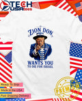 Zion Don wants you to die for Israel shirt