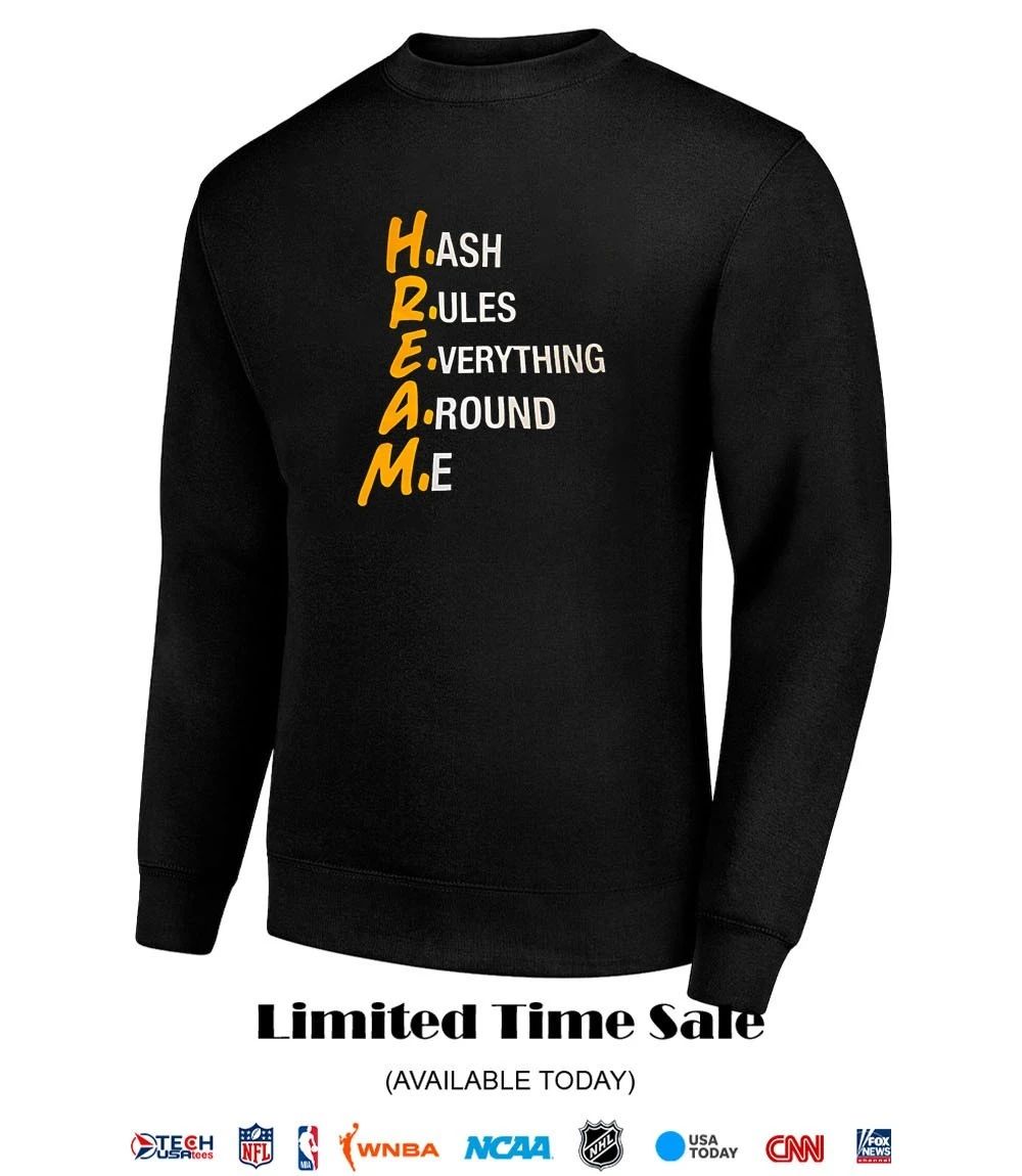 HREAM hash rules everything around me shirt
