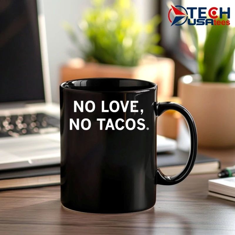No love no tacos shirt