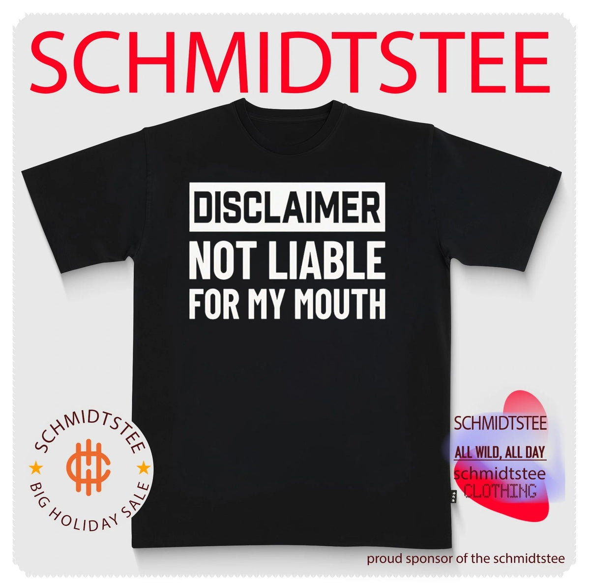 Disclaimer not liable for my mouth shirt