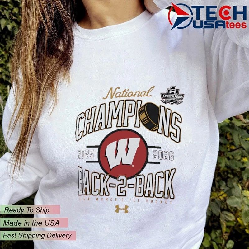 Wisconsin Badgers 2025-2026 Back 2 Back Women’s Hockey Champs shirt by uwbookstore