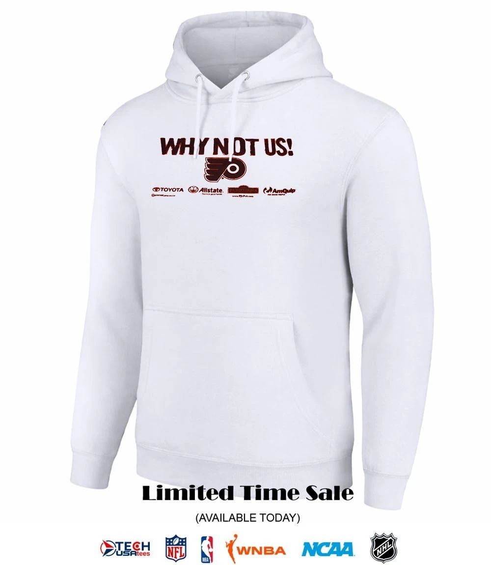 Philadelphia Flyers Why Not Us shirt