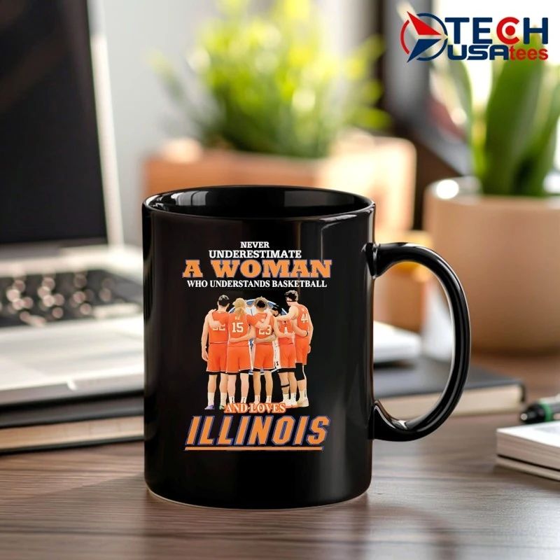Never underestimate a woman who understands basketball and loves Illinois Fighting Illini shirt