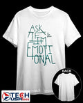 The front bottonis ask if I’m emotional shirt