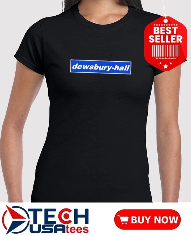 You’re my dewsbury-hall shirt