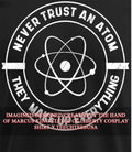 Never trust an atom they make up everything shirt
