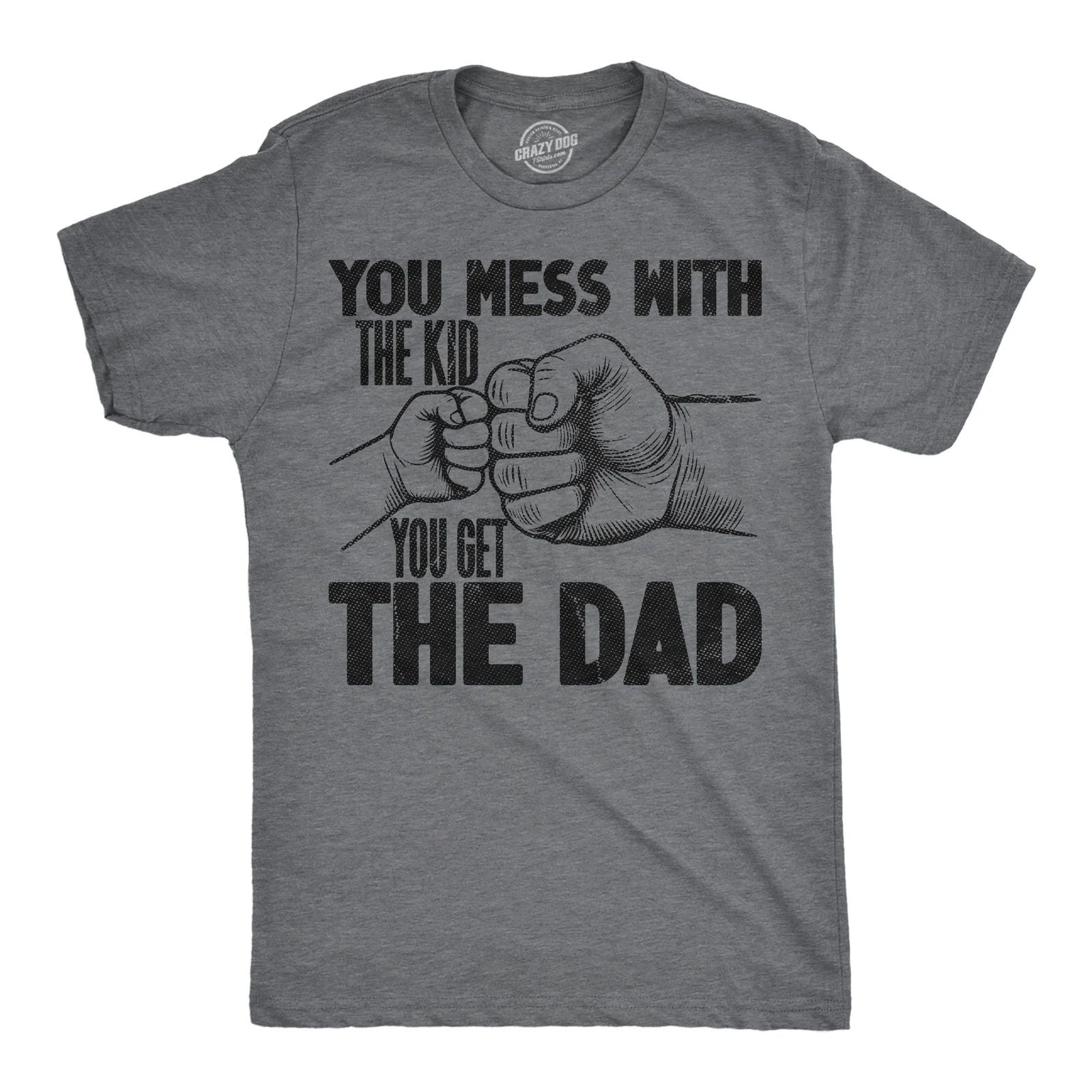 Mens Funny T Shirts You Mess With The Kid You Get The Dad Sarcastic Fathers Day