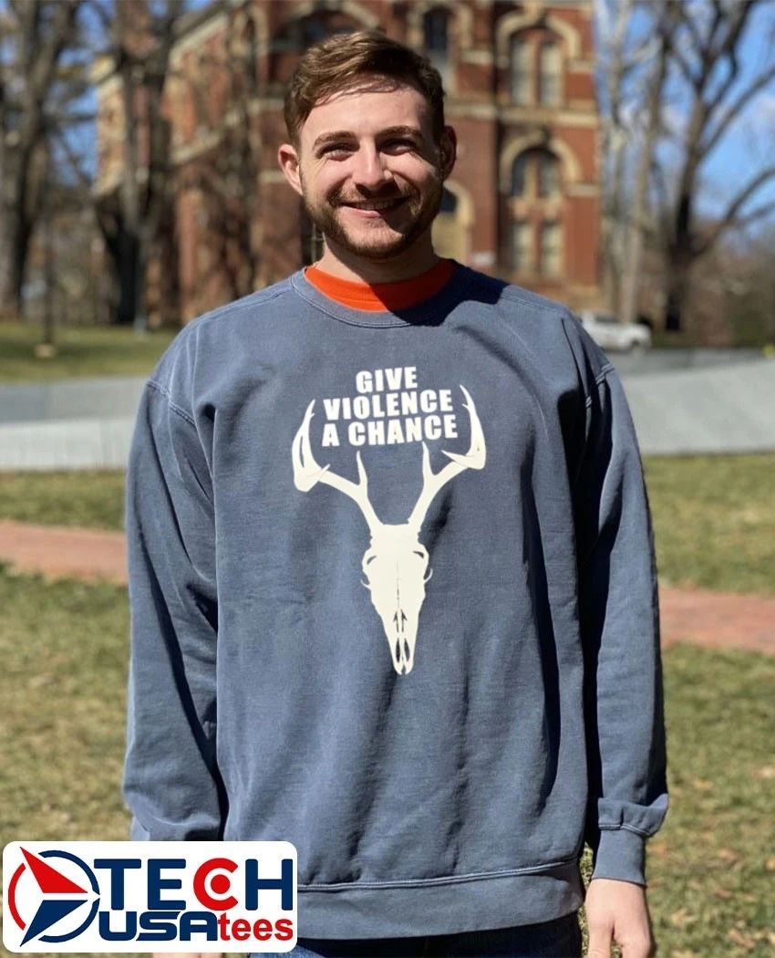 Give violence a chance shirt