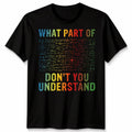 What Part Of Dont You Understand Mathematics Education Men Womens Graphic Tee