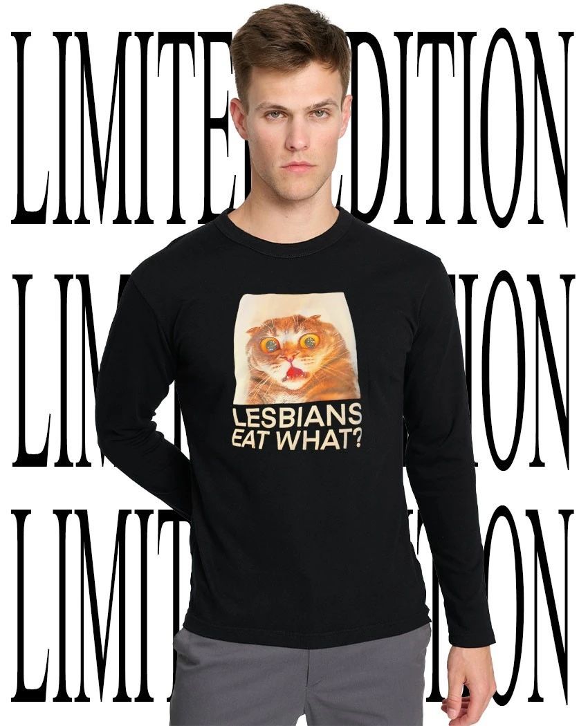 Lesbians eat what surprised cat meme shirt