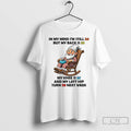 Classic Gnome In My Mind Im Still But My Back Is My Knee Is And